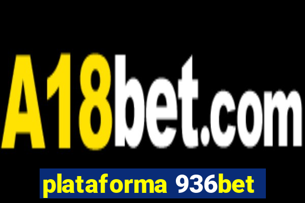 plataforma 936bet